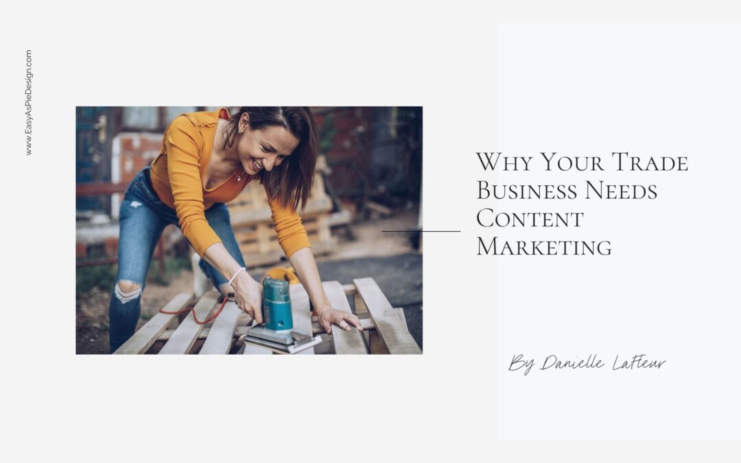 Why Your Trade Business Needs Content Marketing