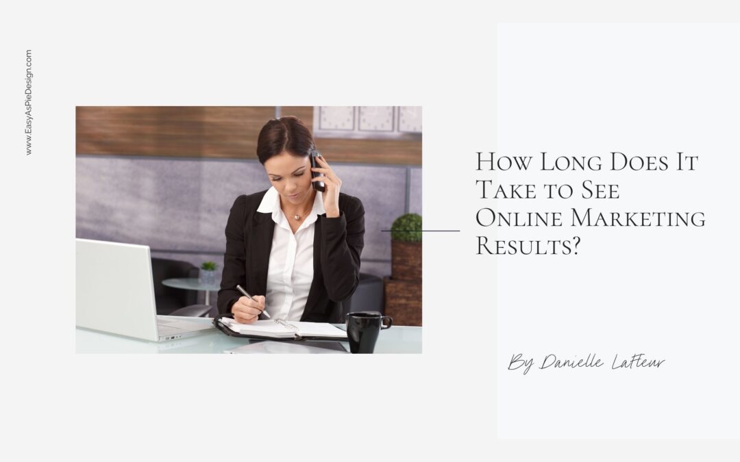How Long Does It Take to See Online Marketing Results?