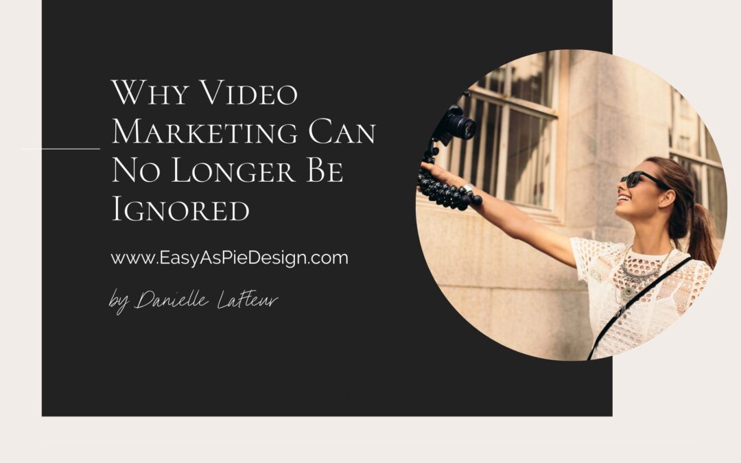 Why Video Marketing Can No Longer Be Ignored