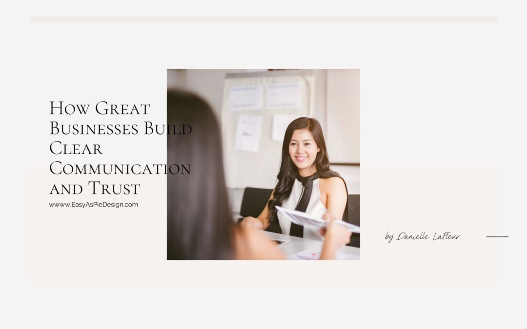 How Great Businesses Build Clear Communication and Trust