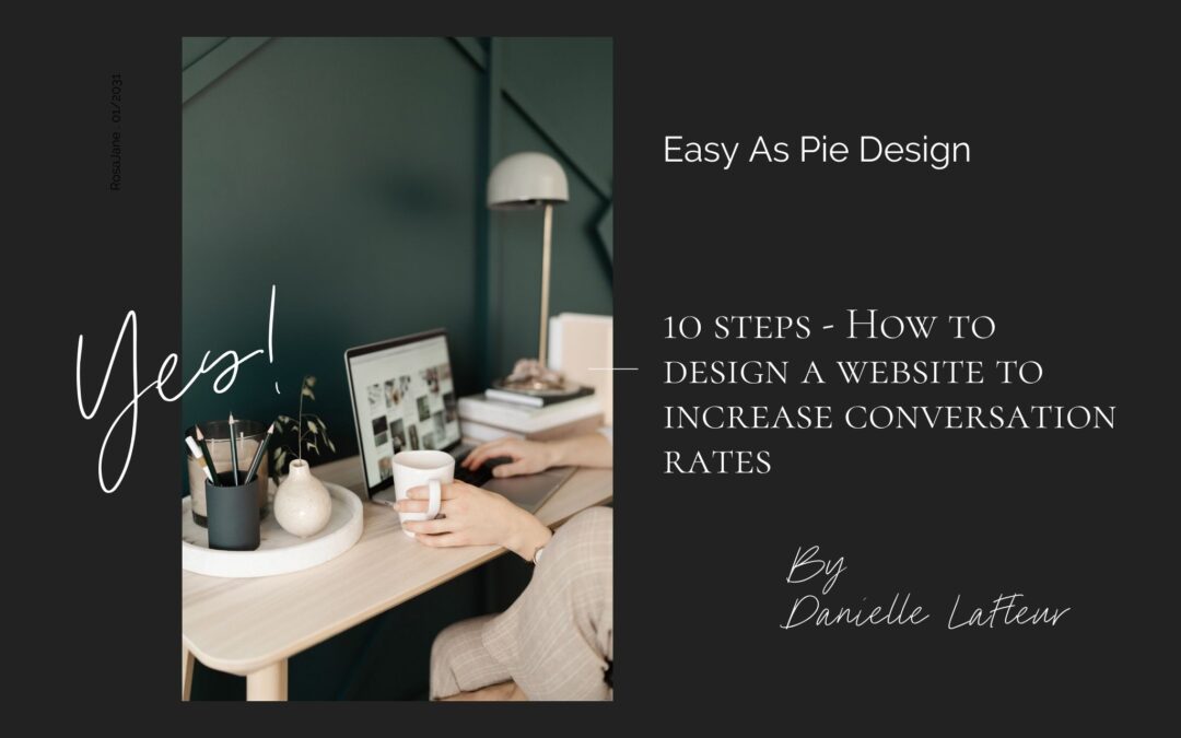 10 Steps On How To Design a Website that Increases Conversion Rates